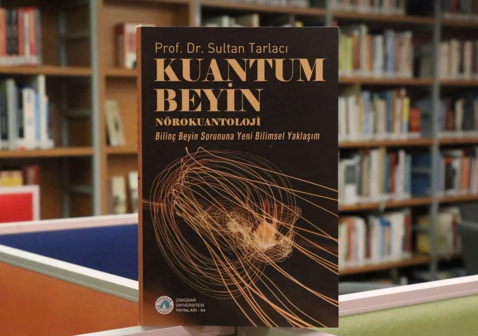 “Kuantum Beyin – Nörokuantoloji” kitabı raflarda yerini aldı